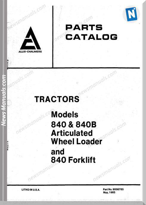Allis Chalmers 840 840B Articulated Wheel Loader Forklift Part Manual