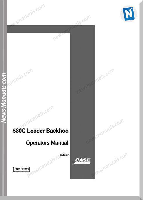Case Backhoe Loader Model 580C Operator Manual