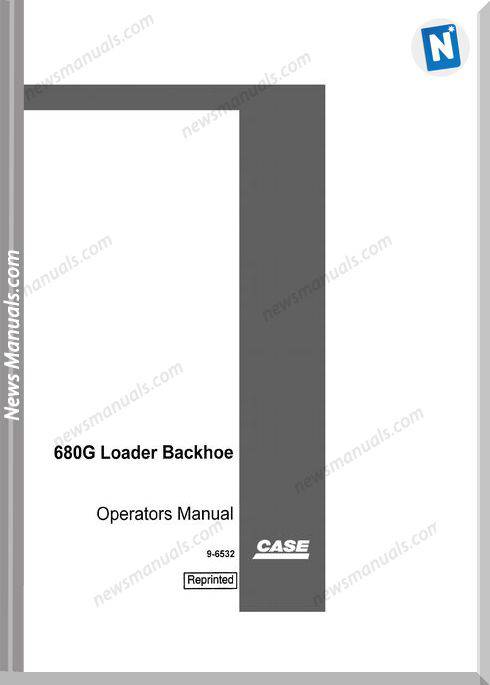 Case Backhoe Loader Model 680G Operator Manual
