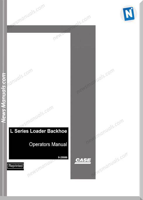 Case Backhoe Loader Model L Series Operator Manual