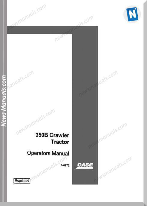 Case Dozer Crawler 350B Operators Manual