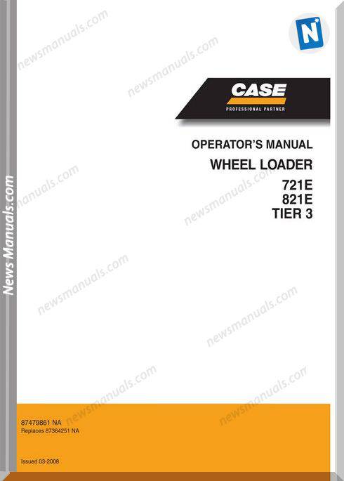 Case Loaders 721E 821E Tier 3 Operator Manual