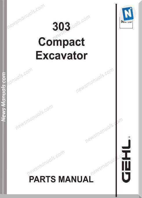 Gehl 303 Compact Excavator No 909786 Parts Manual