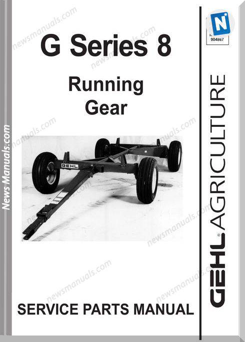 Gehl Agri G Series 8 Running Gear Parts Manual 906694