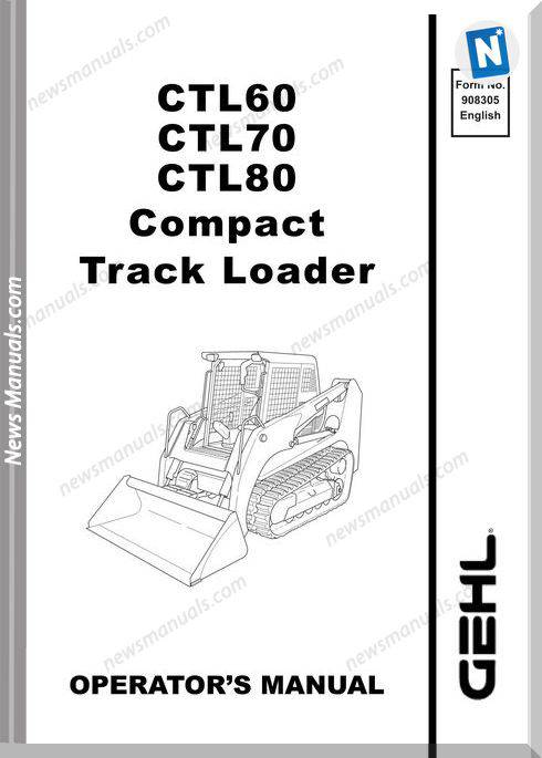 Gehl Cpt Track Loaders Ctl60 70 80 Operator Manual