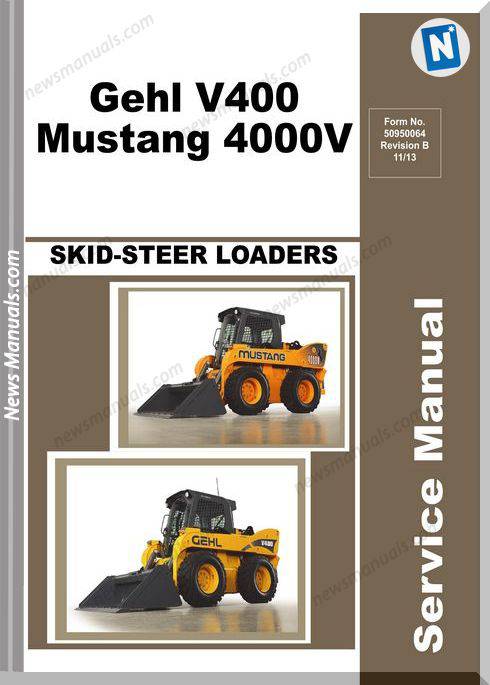 Gehl V400 Mustang 4000V Steer Loaders Service Manual
