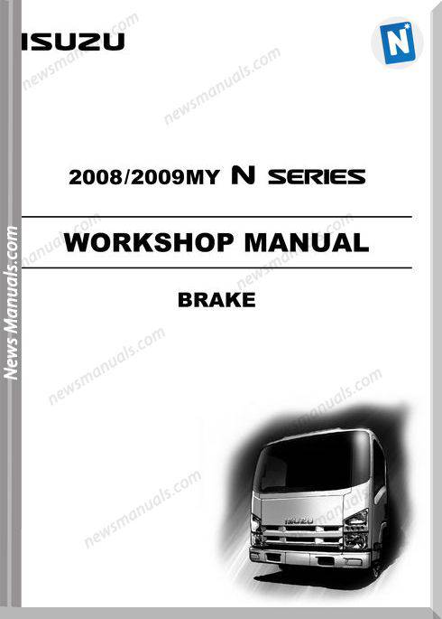 Isuzu 2008 2009My N Series Brake Workshop Manual