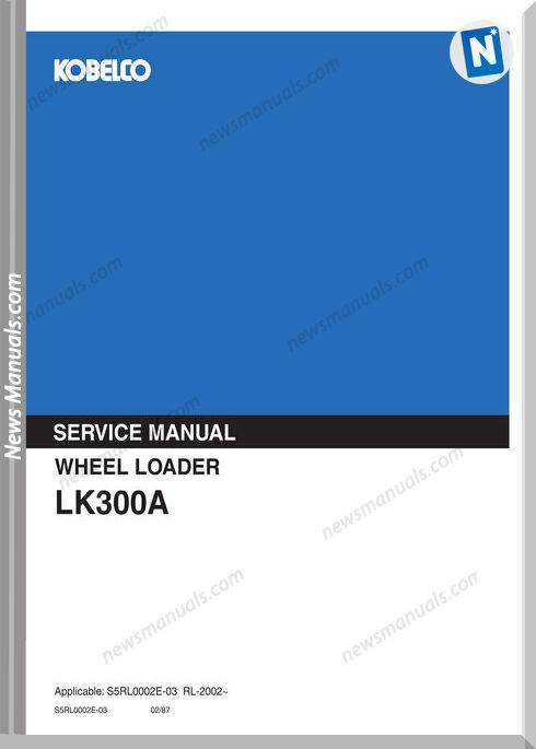 Kobelco Lk300A Wheel Loader Service Manual