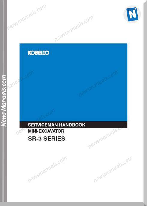 Kobelco Sr-3 Series Mini Excavator Serviceman Handbook