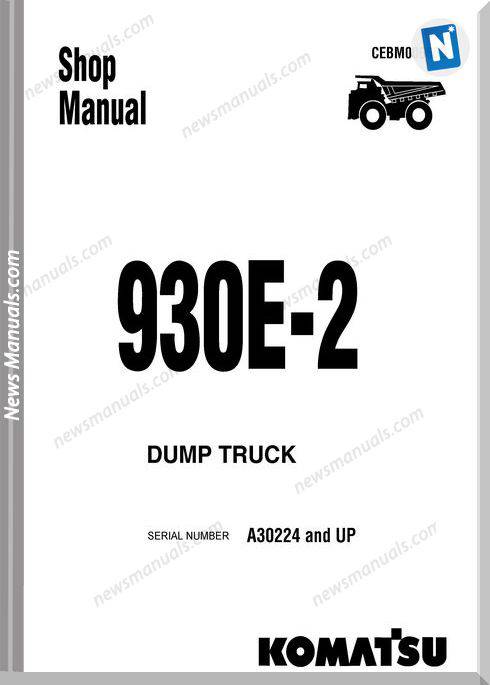 Komatsu Dump Truck 930E 2 A30224 A30245 Shop Manual