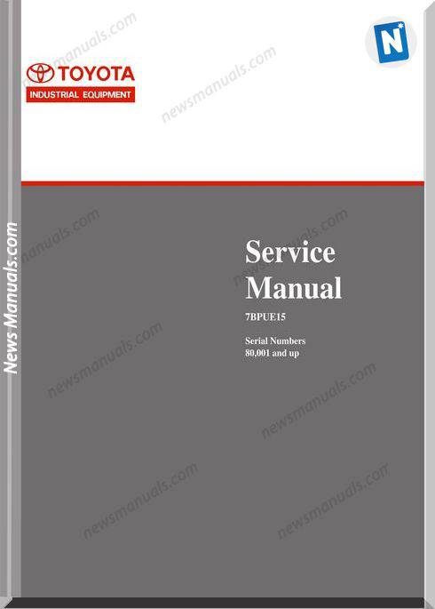 Toyota Forklift Bt 7Bpue15 Sn 80001 - Repair Manual
